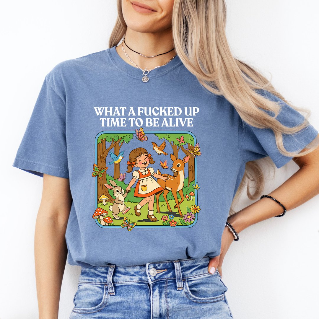 What A F-ked Up Time To Be Alive Tee