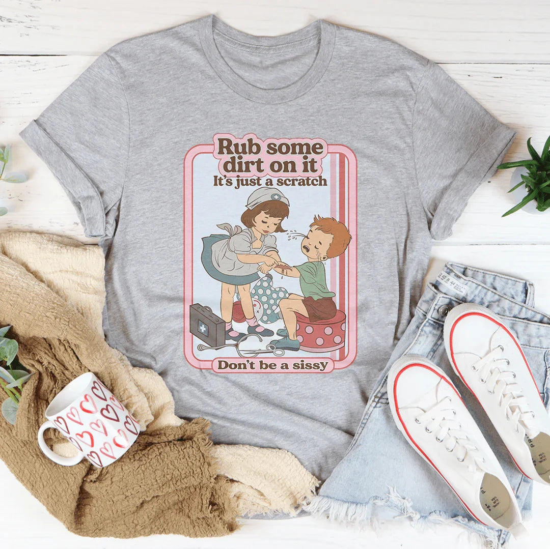 Rub Some Dirt On It It's Just A Scratch Tee Athletic Heather / S Peachy Sunday T-Shirt