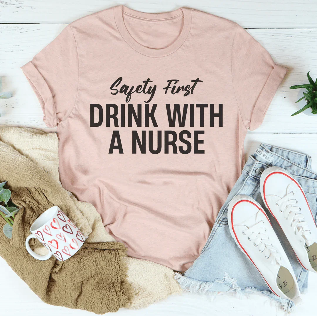 Safety First Drink With A Nurse Tee Heather Prism Peach / S Peachy Sunday T-Shirt