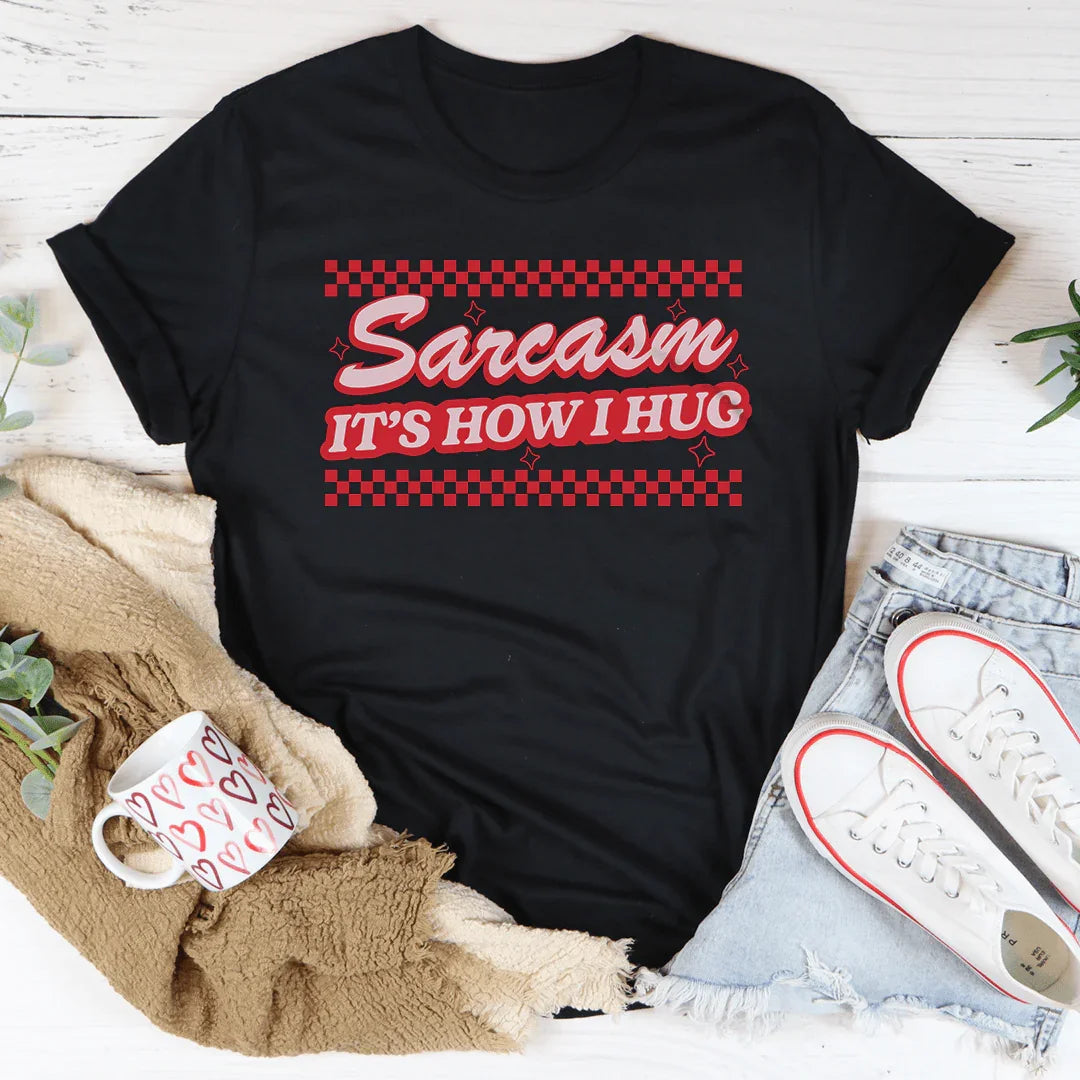 Sarcasm It's How I Hug Tee Black Heather / S Peachy Sunday T-Shirt