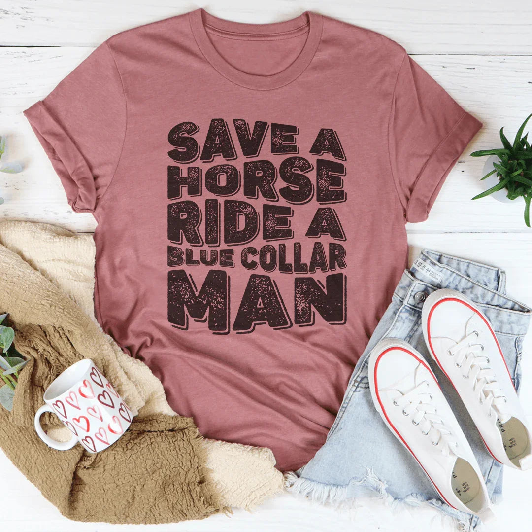 Save A Horse Ride A Blue Collar Man Tee Mauve / S Peachy Sunday T-Shirt