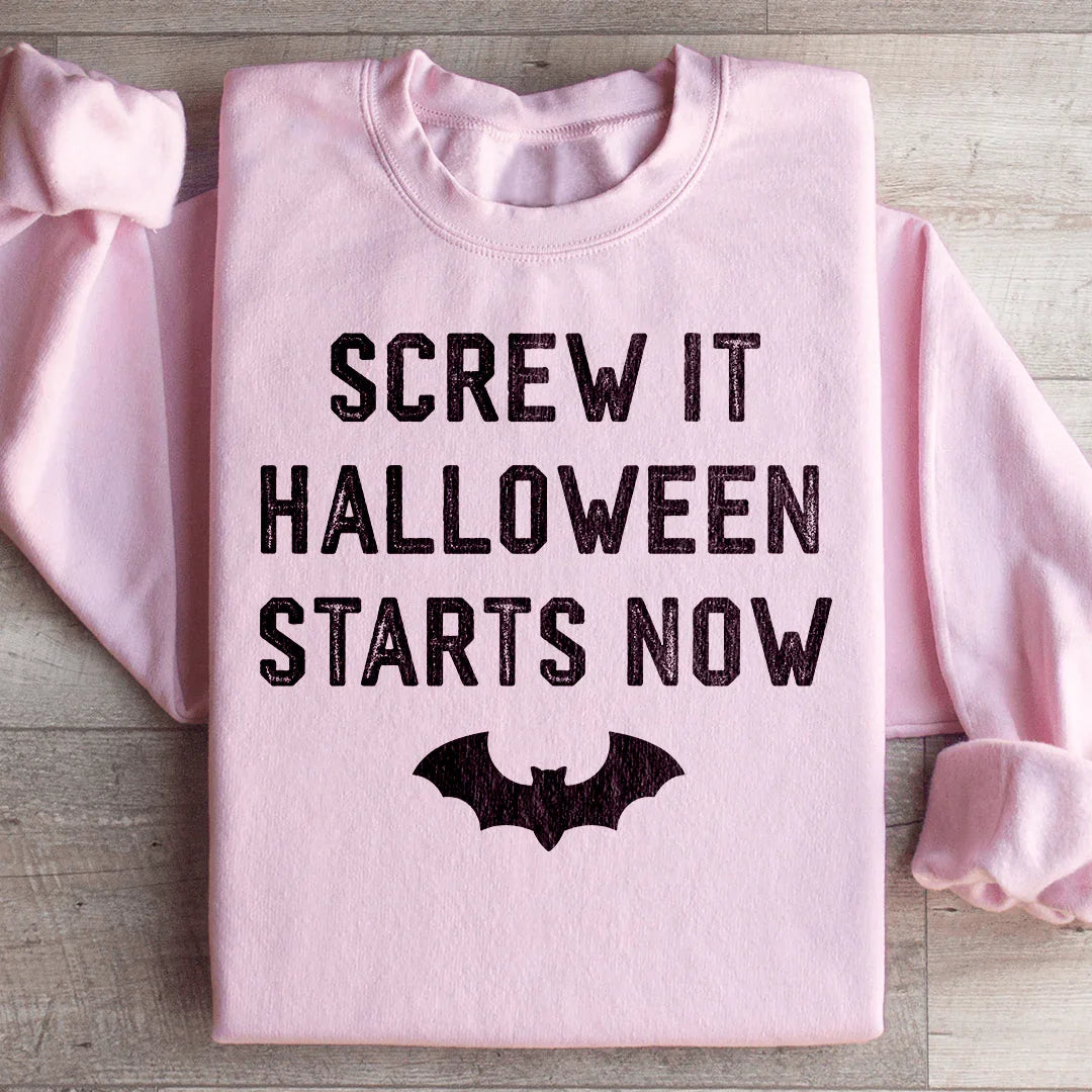 Screw It Halloween Starts Now Sweatshirt Peachy Sunday T-Shirt