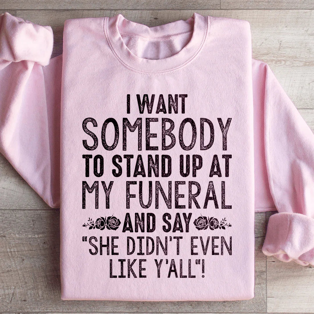She Didn't Even Like Y All Sweatshirt Light Pink / S Peachy Sunday T-Shirt