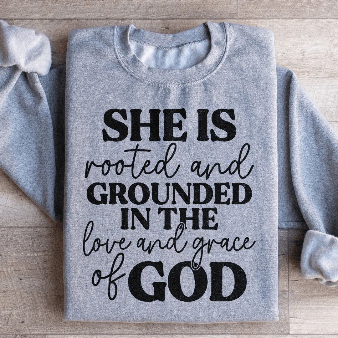 She Is Rooted And Grounded In The Love And Grace Of God Sweatshirt Sport Grey / S Peachy Sunday T-Shirt