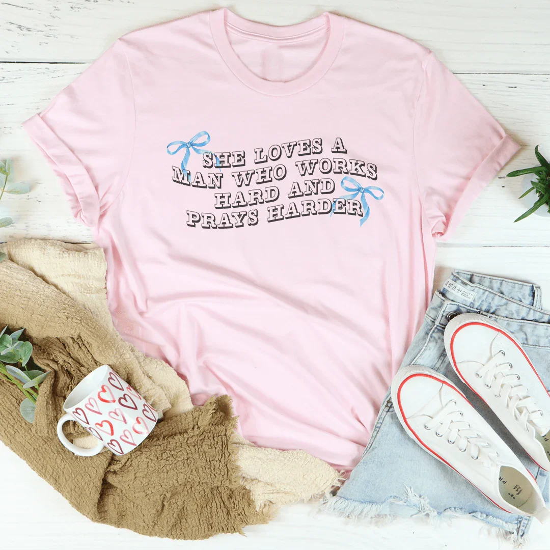 She Loves A Man Who Works Hard And Prays Hader Tee Tee Pink / S Peachy Sunday T-Shirt