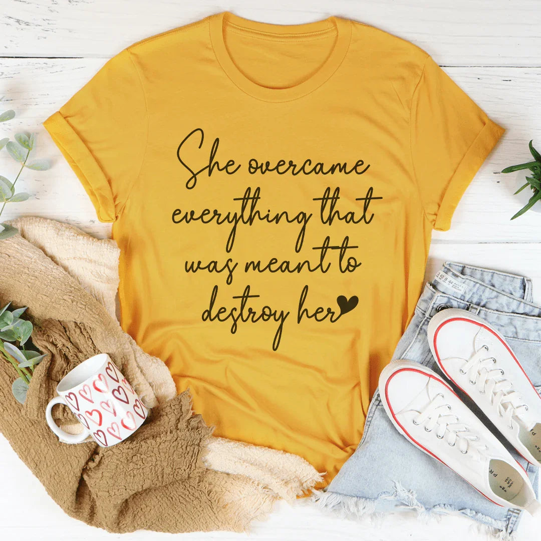 She Overcame Everything That Was Meant To Destroy Her Tee Mustard / S Peachy Sunday T-Shirt