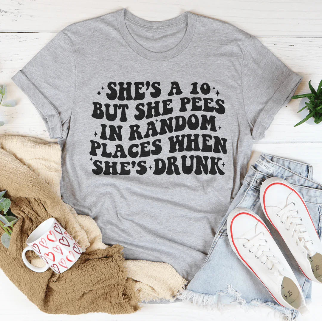 She's A 10 But She Pees In Random Places When She's Drunk Tee Athletic Heather / S Peachy Sunday T-Shirt