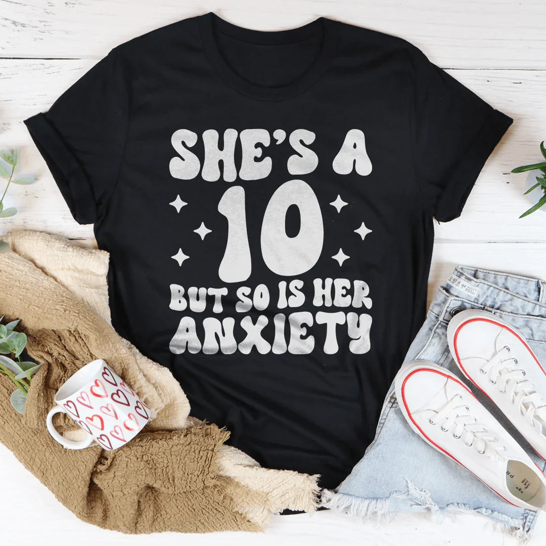 She's A 10 But So Is Her Anxiety Tee Black Heather / S Peachy Sunday T-Shirt