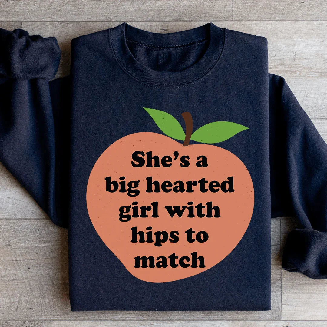 She's A Big Hearted Girl With Hips to Match Sweatshirt Black / S Peachy Sunday T-Shirt