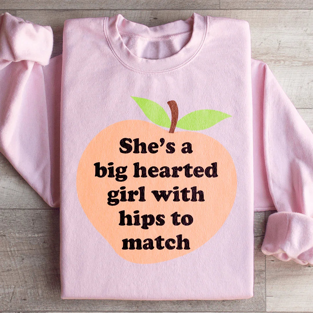 She's A Big Hearted Girl With Hips to Match Sweatshirt Light Pink / S Peachy Sunday T-Shirt