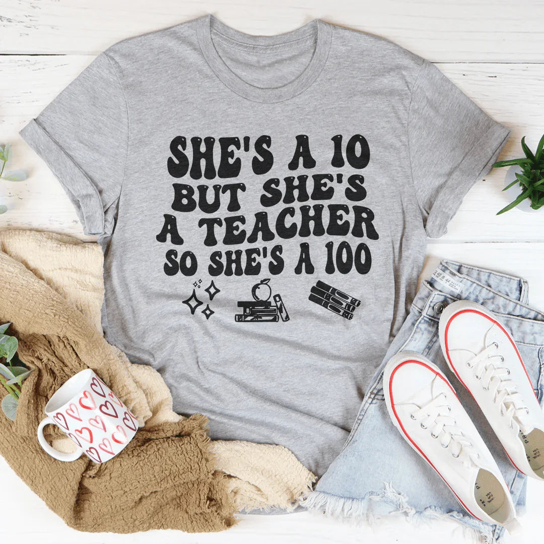 Shes A 10 But She's A Teacher So She's A 100 tee Athletic Heather / S Peachy Sunday T-Shirt