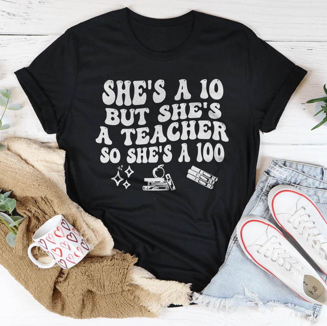 Shes A 10 But She's A Teacher So She's A 100 tee Black Heather / S Peachy Sunday T-Shirt