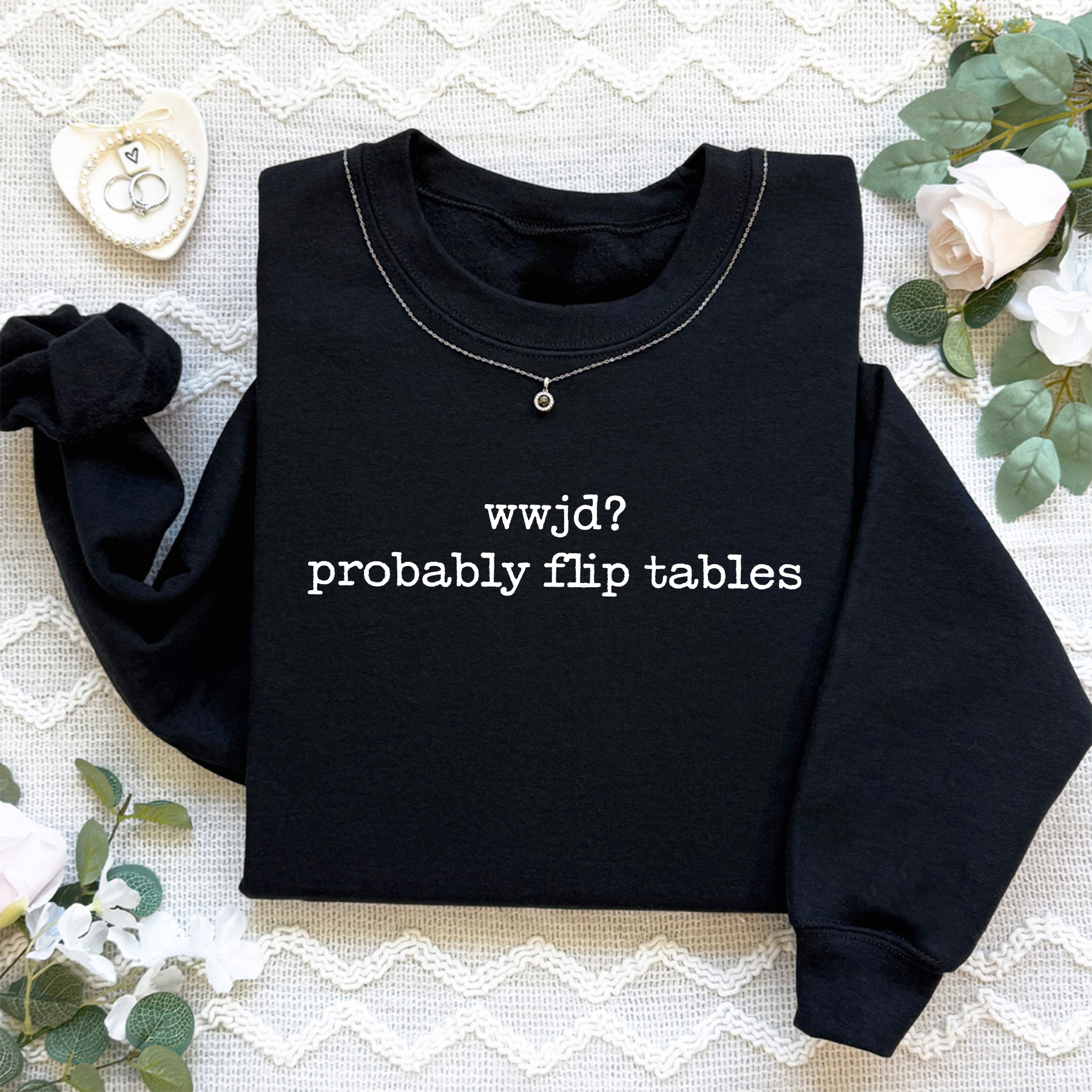 Wwjd Probably Flip Tables Sweatshirt