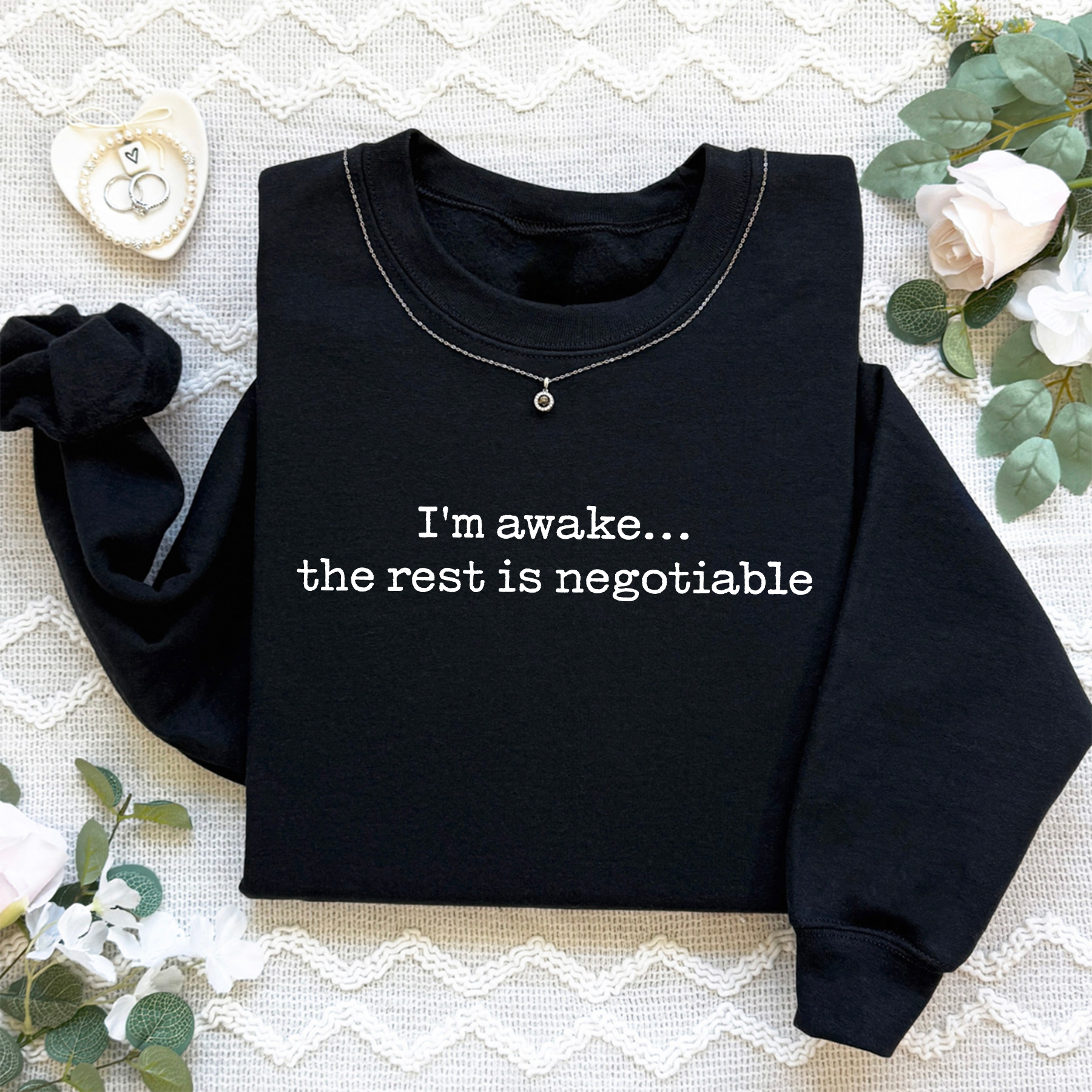 I'm Awake The Rest Is Negotiable Sweatshirt