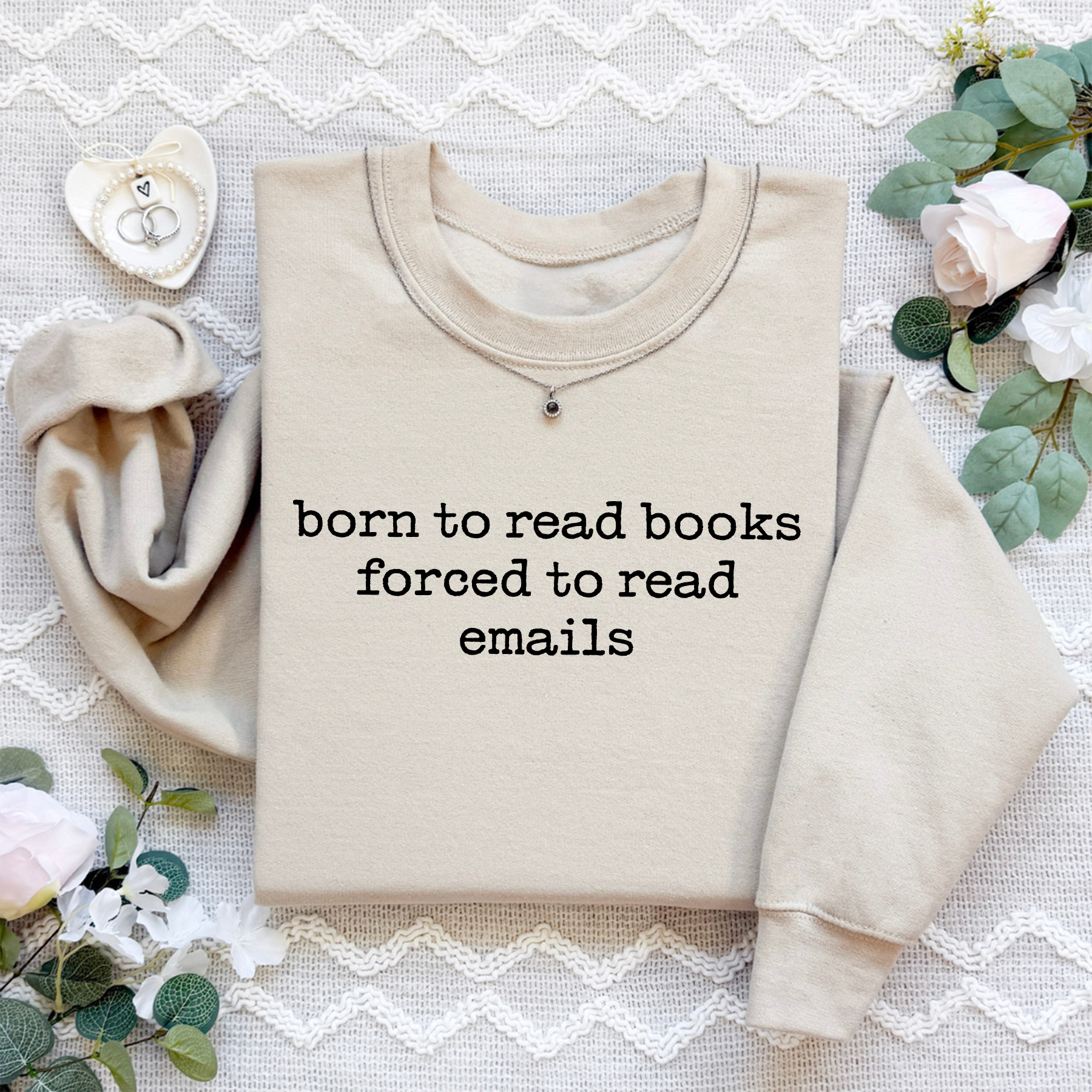 Born To Read Books Forced To Read Emails Sweatshirt
