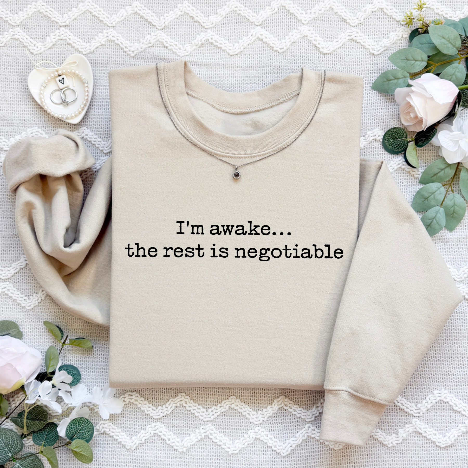 I'm Awake The Rest Is Negotiable Sweatshirt