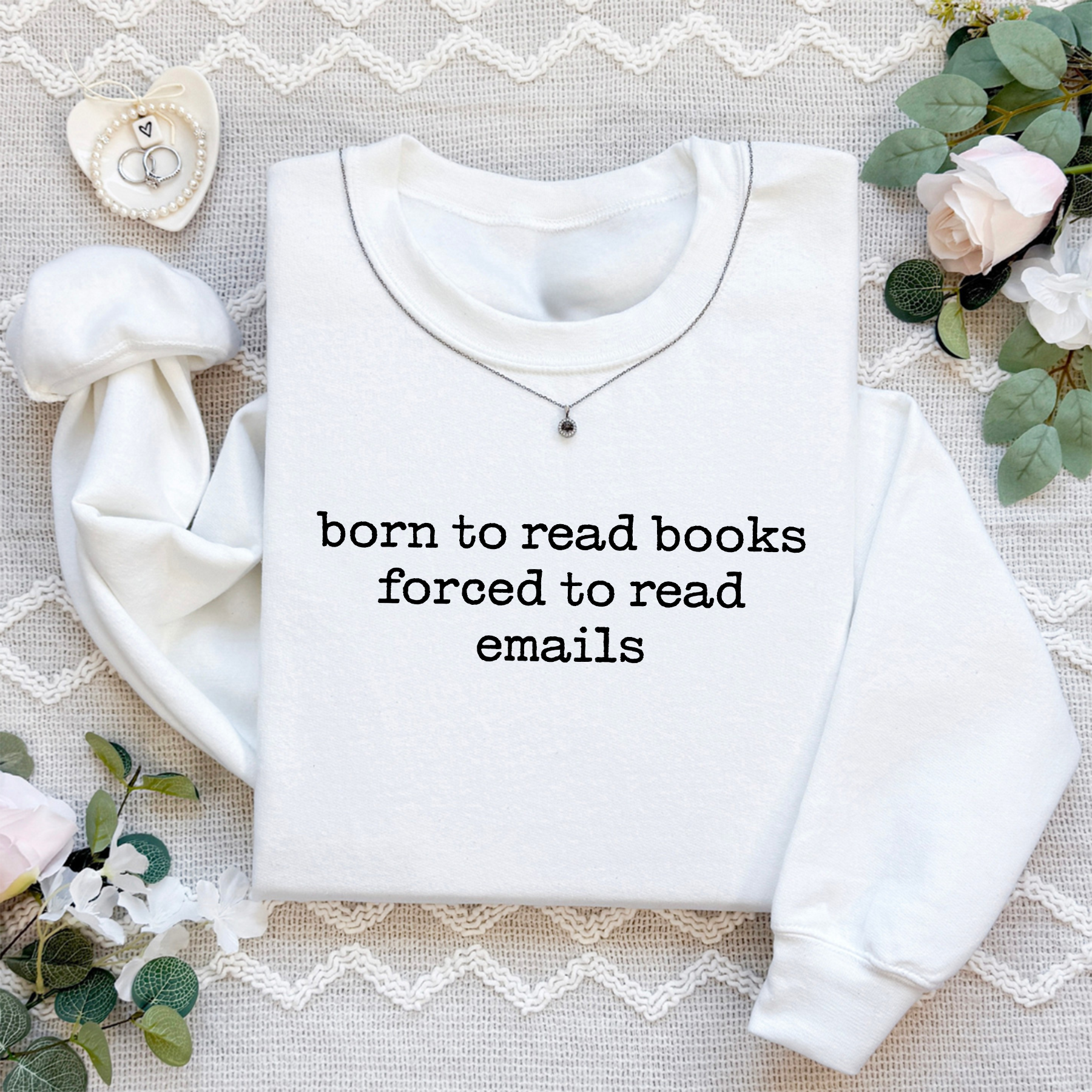 Born To Read Books Forced To Read Emails Sweatshirt