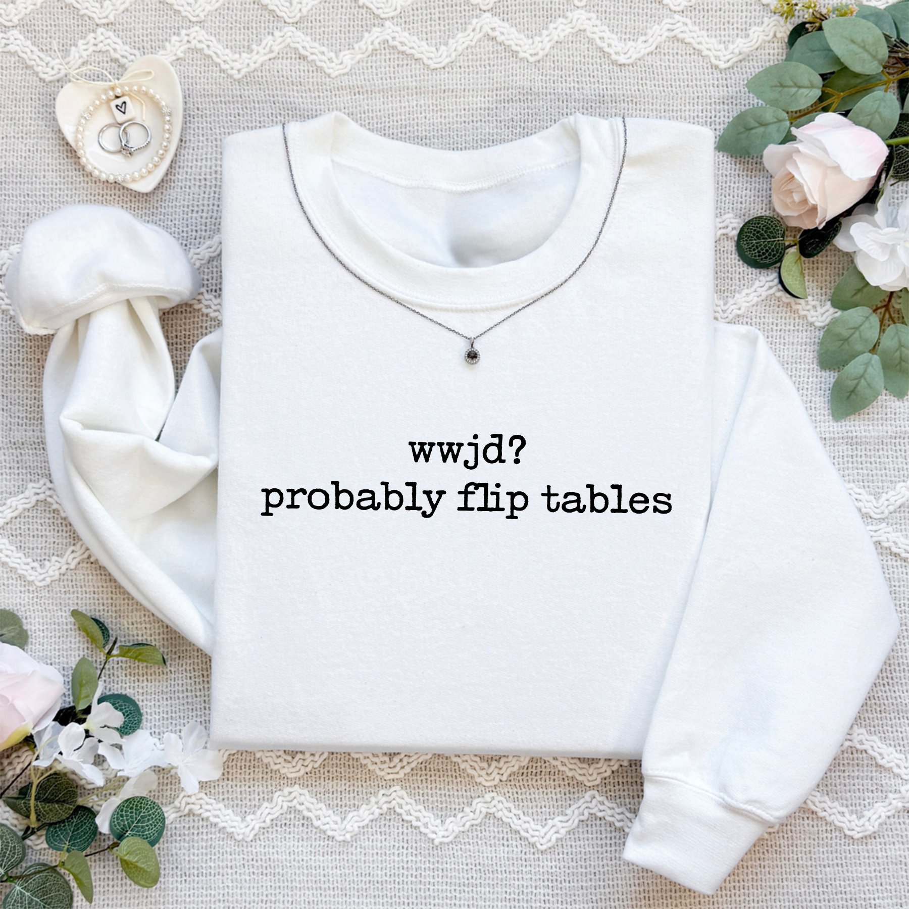 Wwjd Probably Flip Tables Sweatshirt