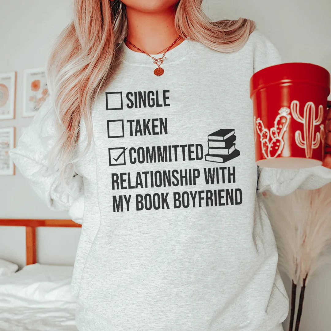 Single Taken Committed Relationship With My Book Boyfriend Sweatshirt Sport Grey / S Peachy Sunday T-Shirt