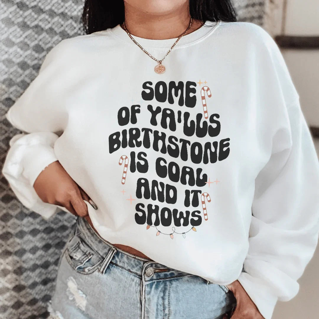 Some Of Ya'lls Birthstone Is Coal And It Shows Sweatshirt White / S Peachy Sunday T-Shirt
