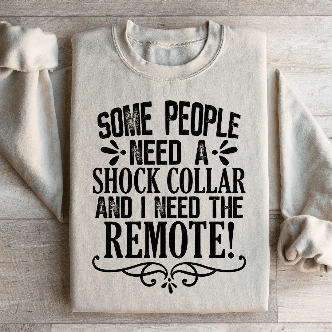 Some People Need A Shock Collar Sweatshirt Sand / S Peachy Sunday T-Shirt