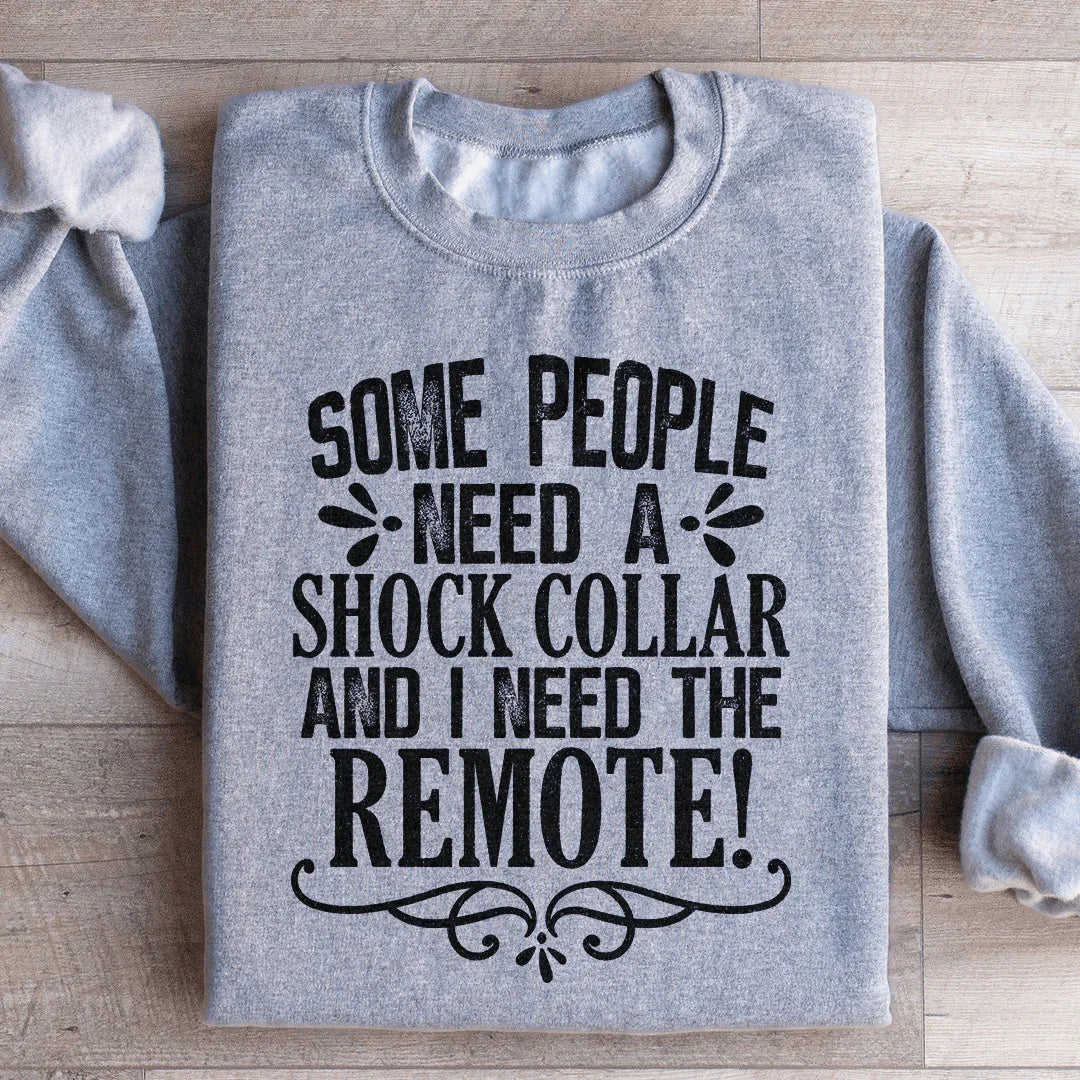Some People Need A Shock Collar Sweatshirt Sport Grey / S Peachy Sunday T-Shirt