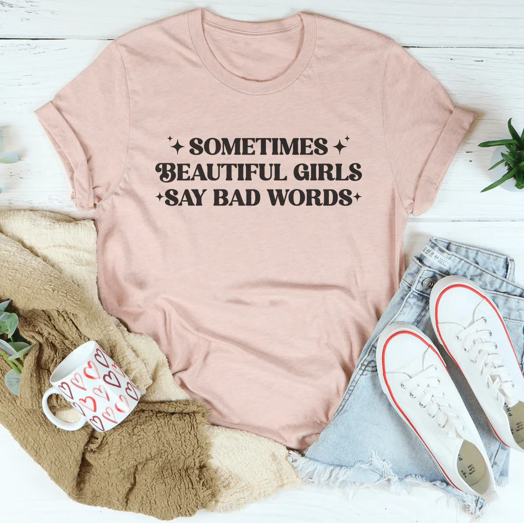Sometimes Beautiful Girls Say Bad Words Tee Heather Prism Peach / S Peachy Sunday T-Shirt