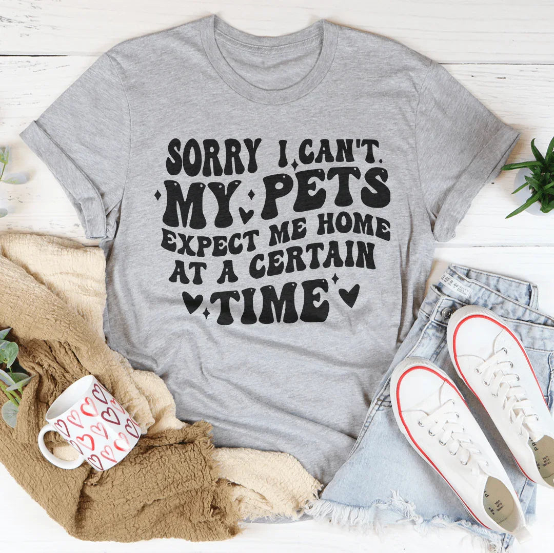 Sorry I Cant My Pets Expect Me Home At A Certain Time Tee Athletic Heather / S Peachy Sunday T-Shirt