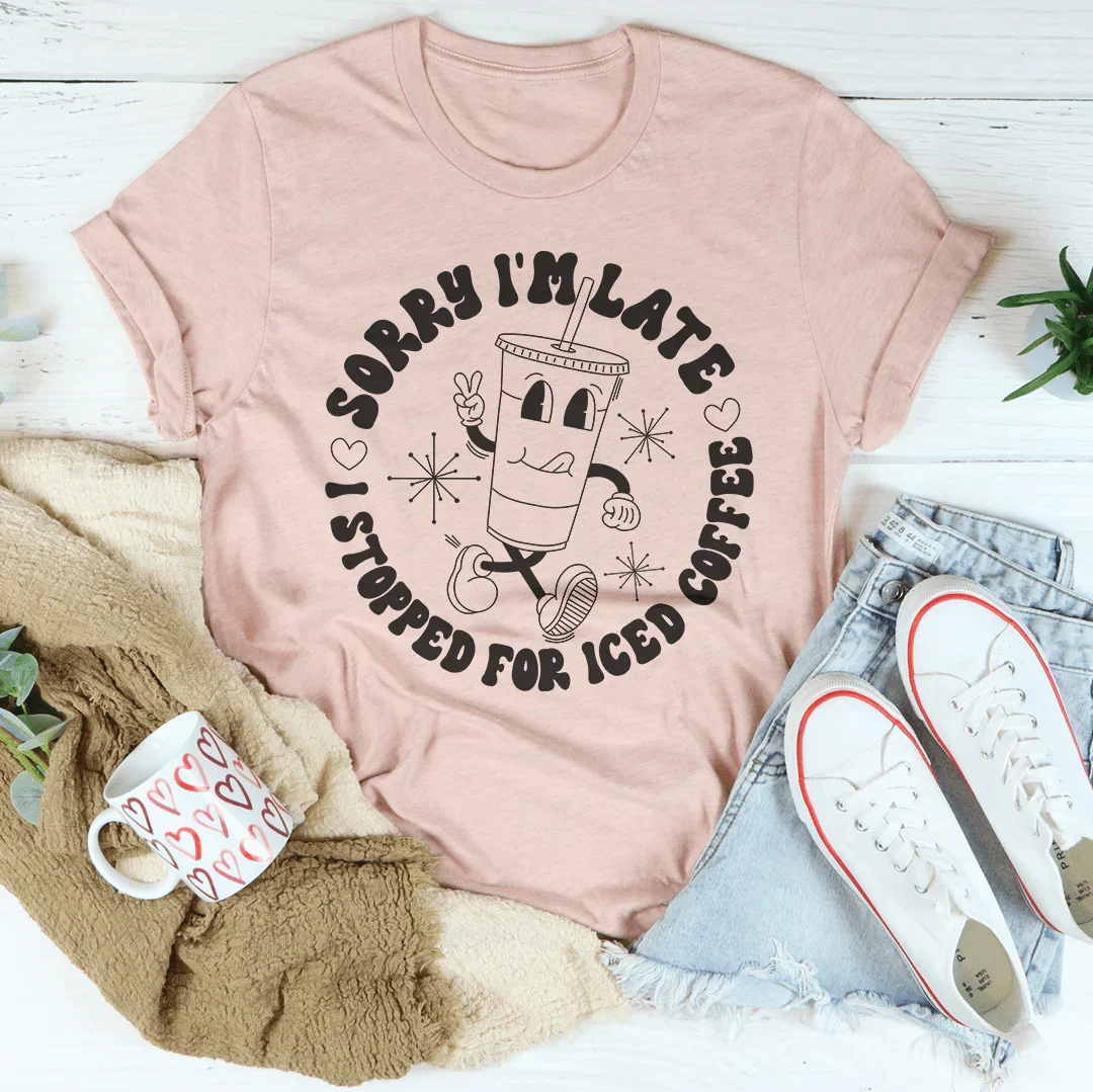 Sorry I'm Late I Stopped For ICED Coffee Tee Heather Prism Peach / S Peachy Sunday T-Shirt