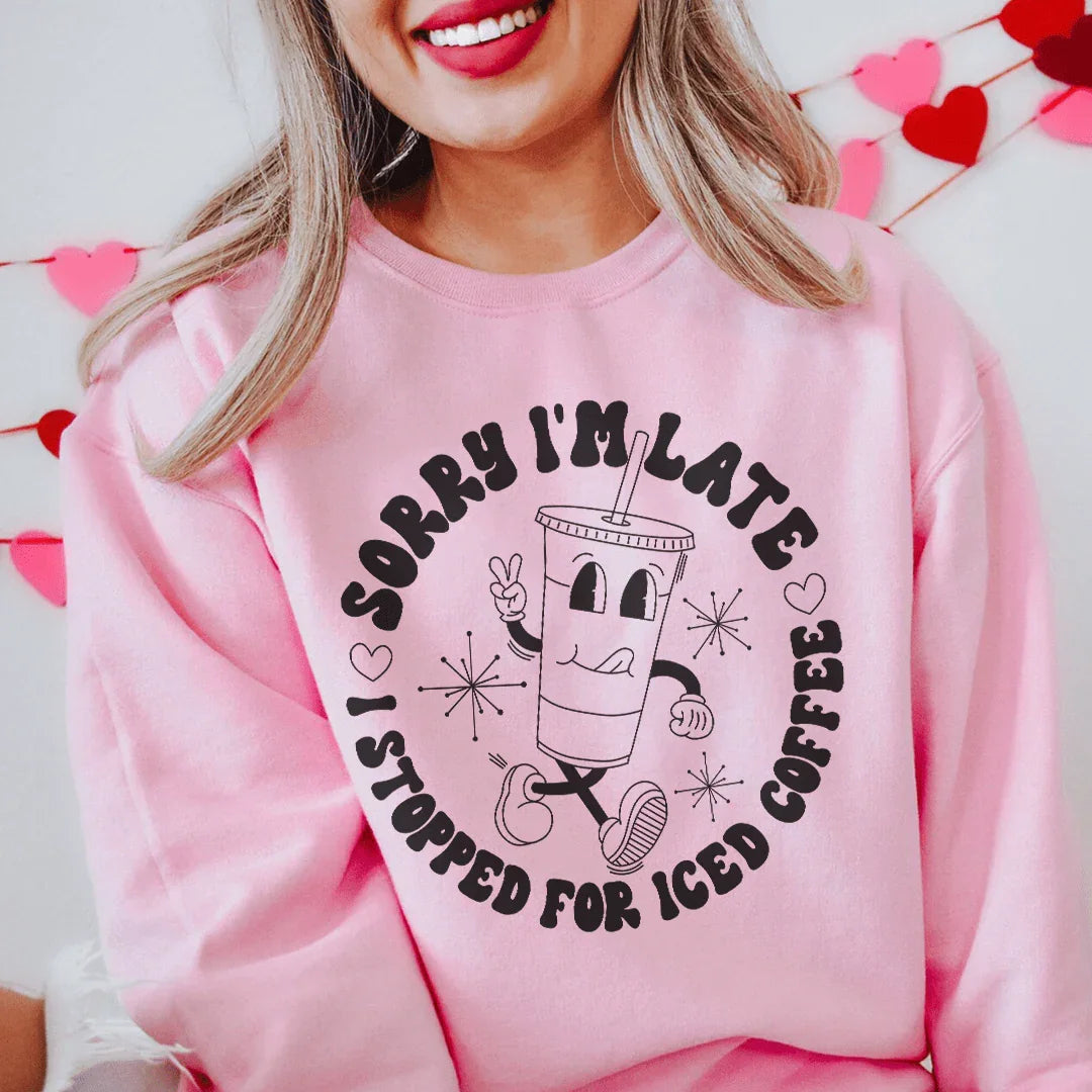 Sorry I'm Late Sweatshirt Peachy Sunday T-Shirt