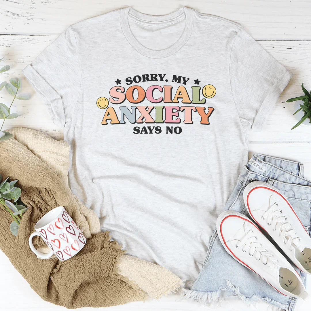 Sorry My Social Anxiety Says No Tee Ash / S Peachy Sunday T-Shirt