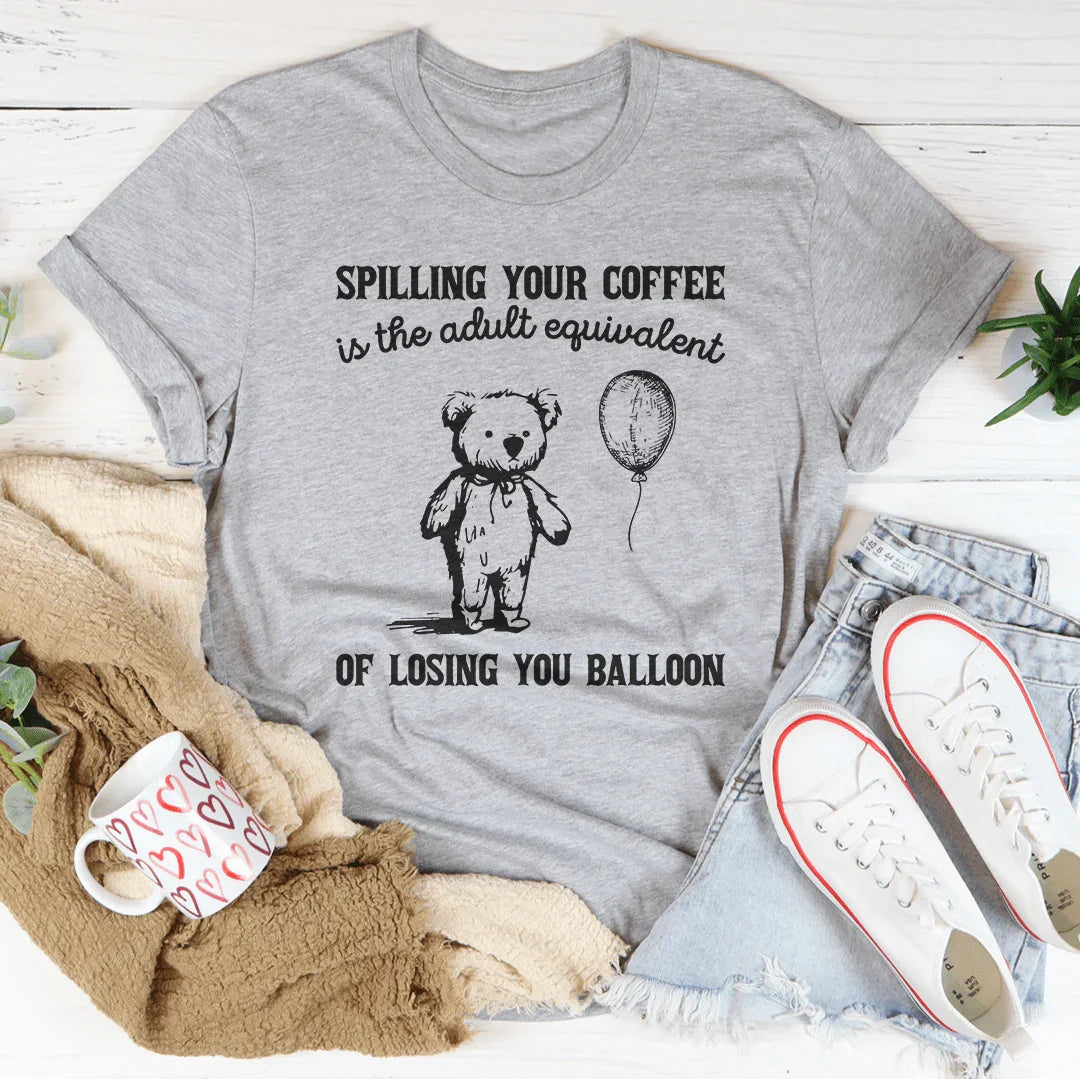 Spilling Your Coffee Is The Adult Equivalent Of Losing Balloon Tee Athletic Heather / S Peachy Sunday T-Shirt