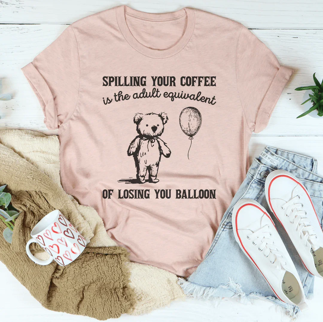 Spilling Your Coffee Is The Adult Equivalent Of Losing Balloon Tee Heather Prism Peach / S Peachy Sunday T-Shirt