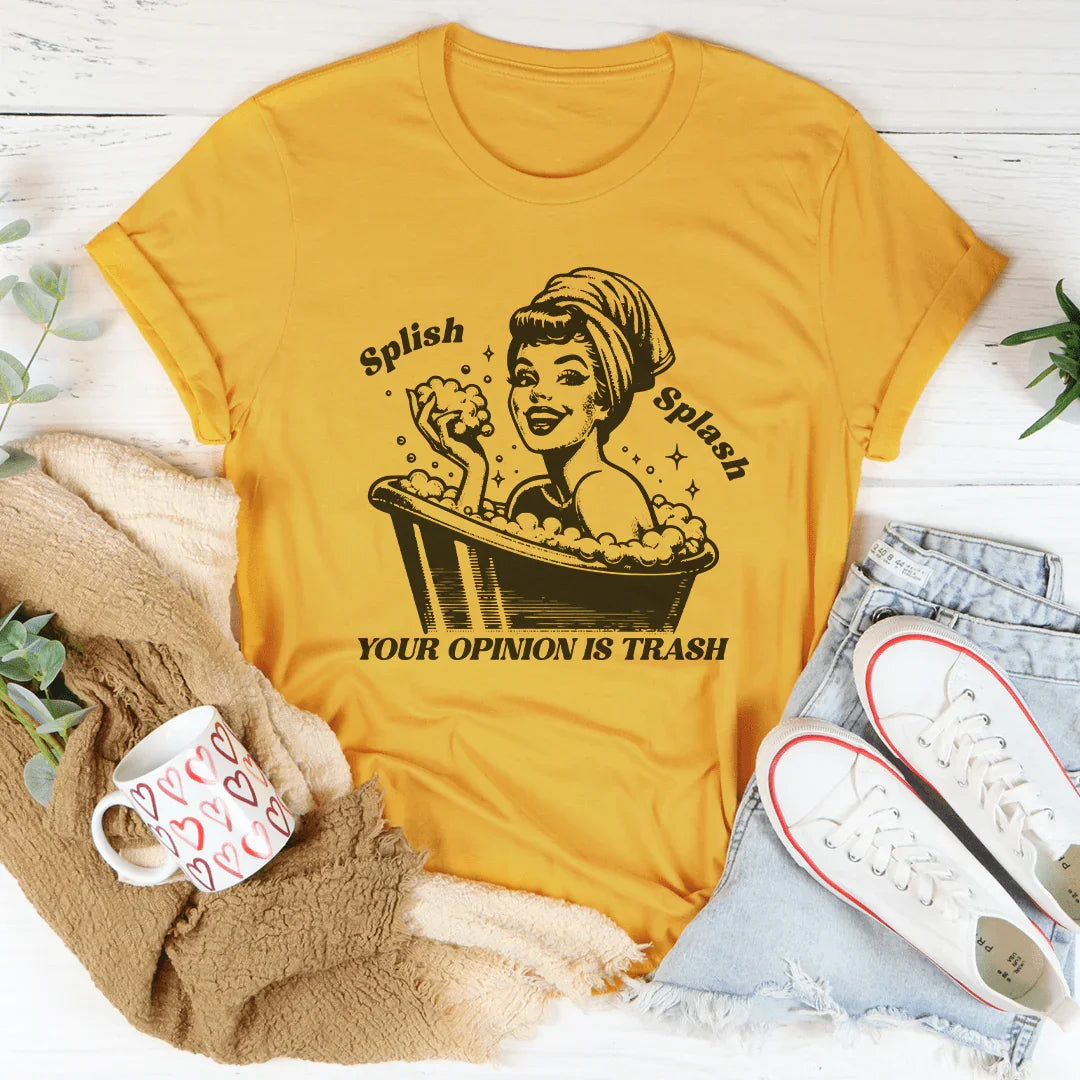 Splish Splash Your Opinion Is Trash Tee Mustard / S Peachy Sunday T-Shirt