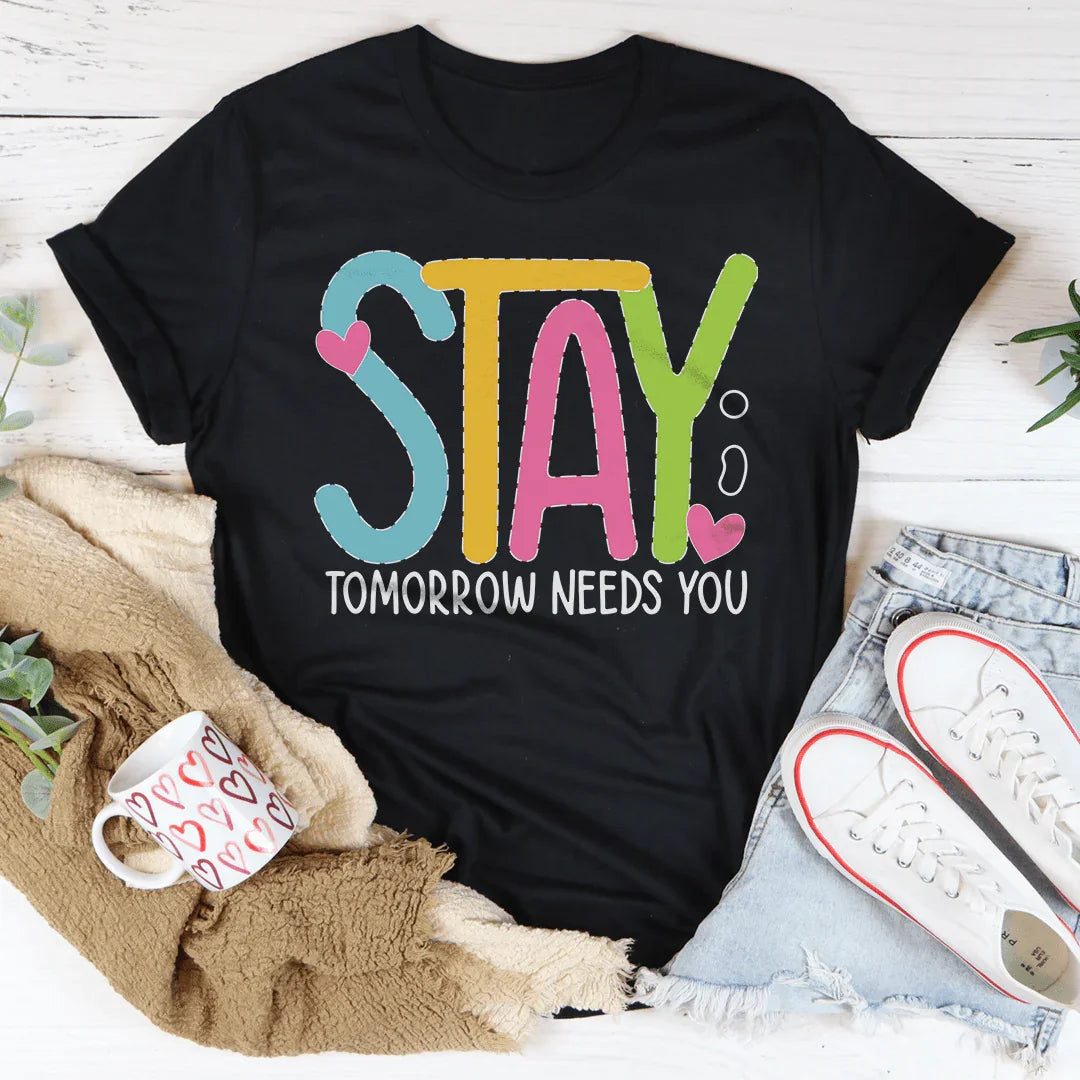 Stay Tomorrow Needs You Tee Black Heather / S Peachy Sunday T-Shirt