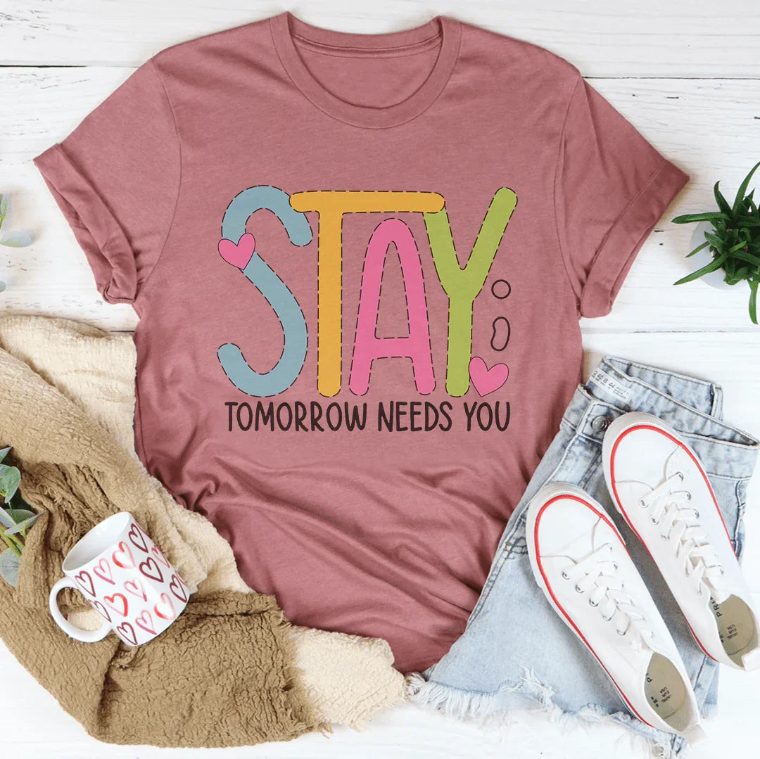 Stay Tomorrow Needs You Tee Mauve / S Peachy Sunday T-Shirt