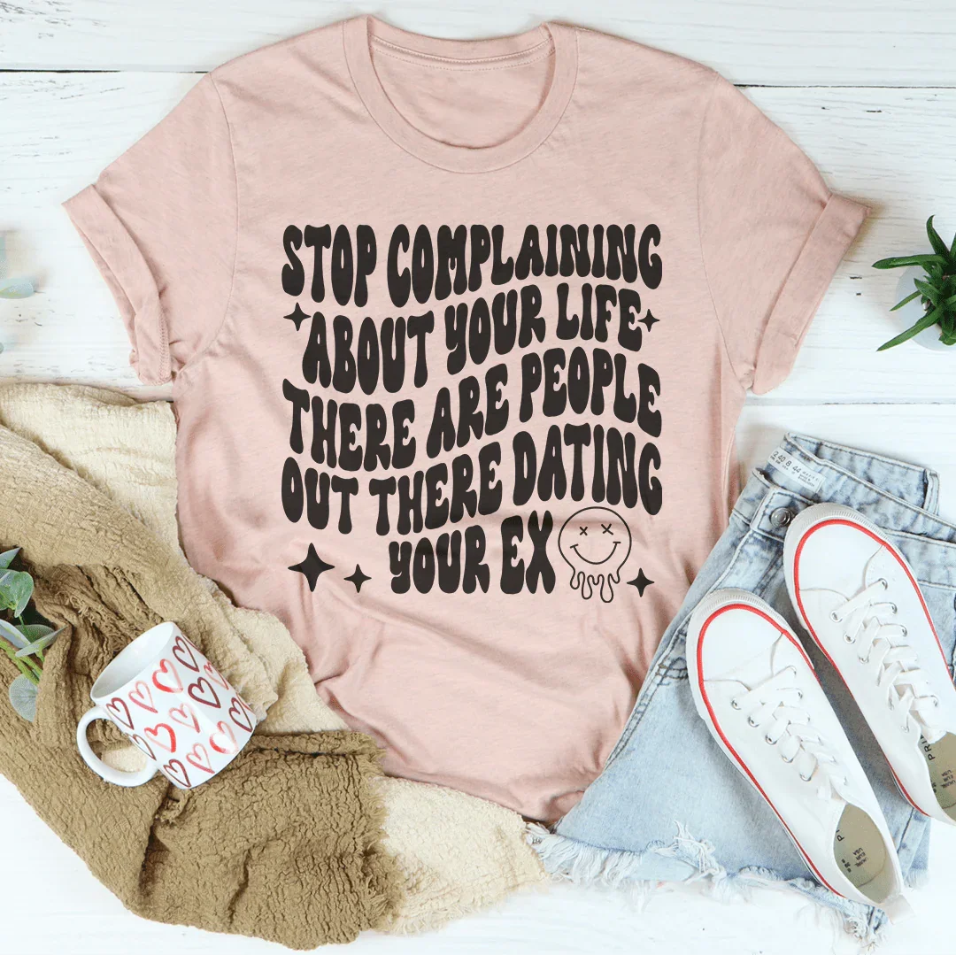 Stop Complaining About Your Life Tee Heather Prism Peach / S Peachy Sunday T-Shirt