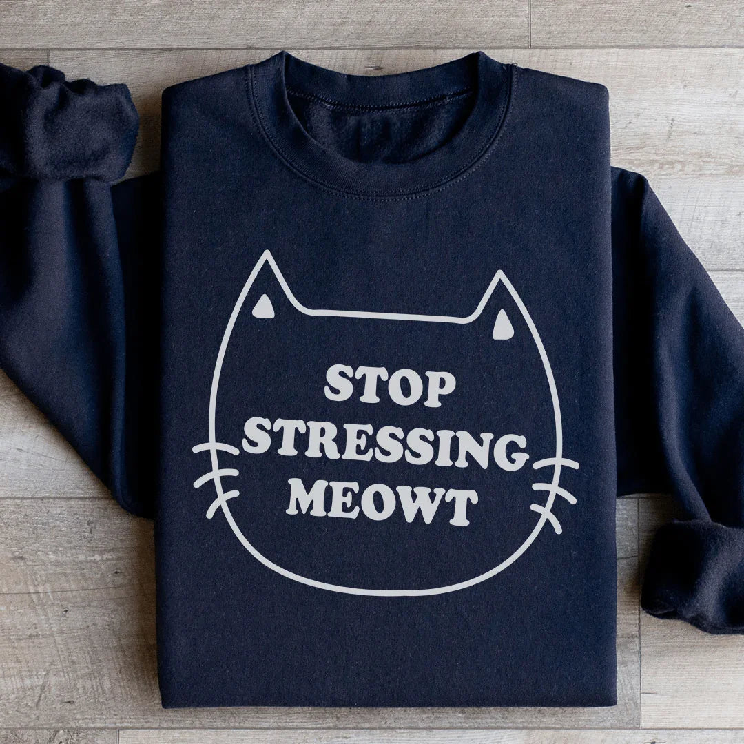 Stop Stressing Meowt Sweatshirt Peachy Sunday T-Shirt