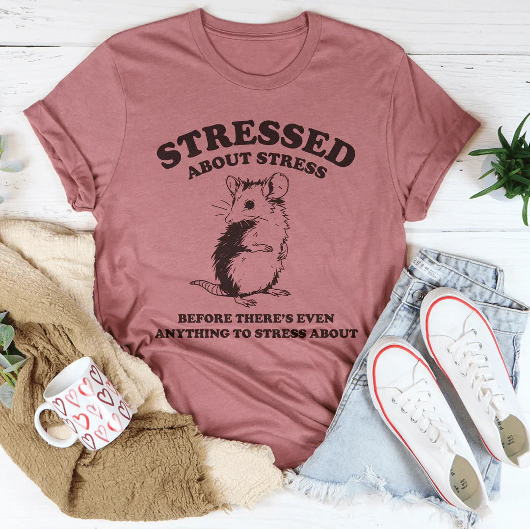 Stressed About Stress Before There's Even Anything To Stress About Tee Mauve / S Peachy Sunday T-Shirt