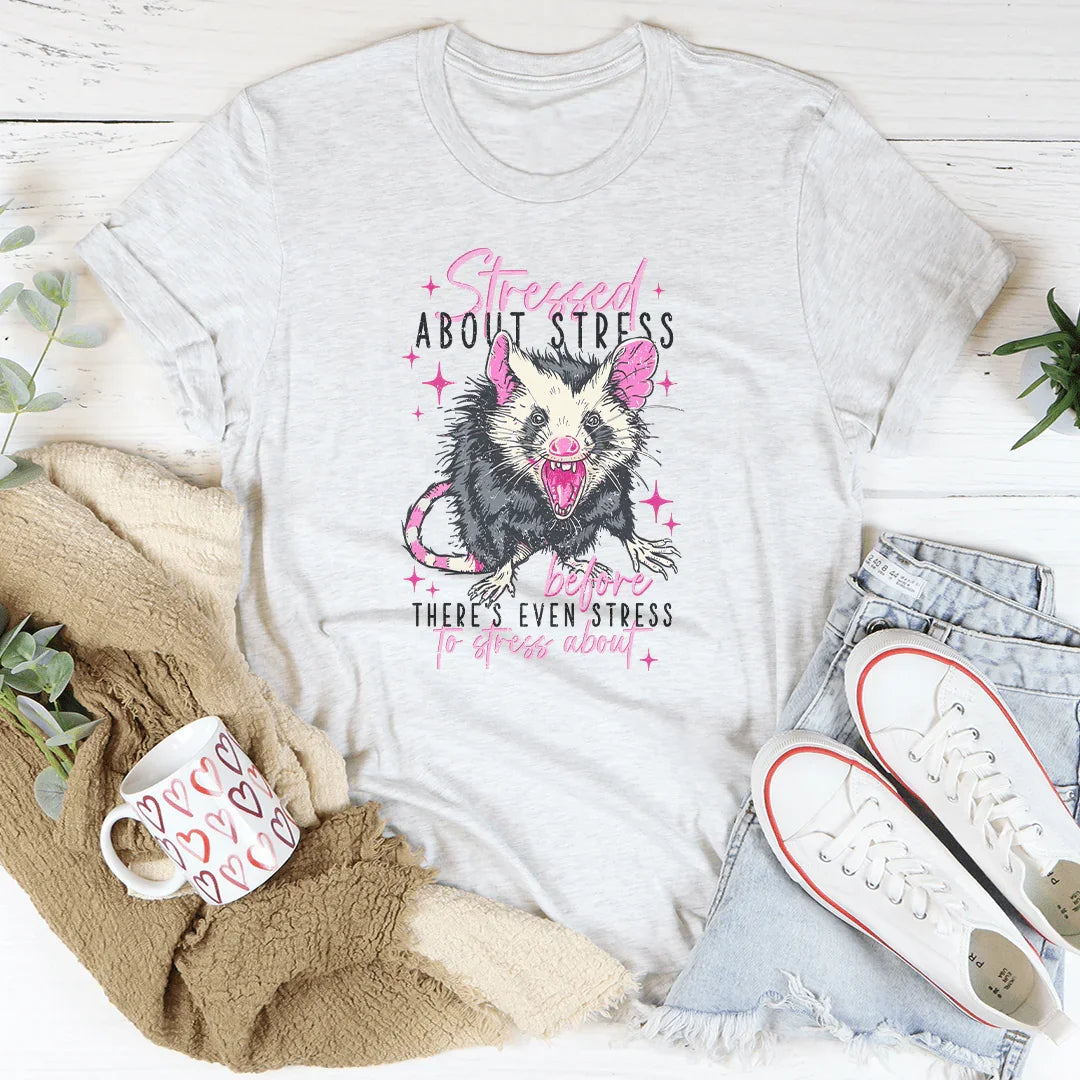 Stressed About Stress Before Theres Even Stress To Stress About Tee Ash / S Peachy Sunday T-Shirt