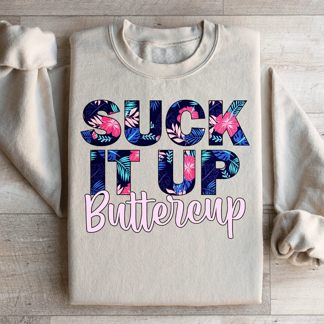 Suck It Up Buttercup Floral Sweatshirt Sand / S Peachy Sunday T-Shirt