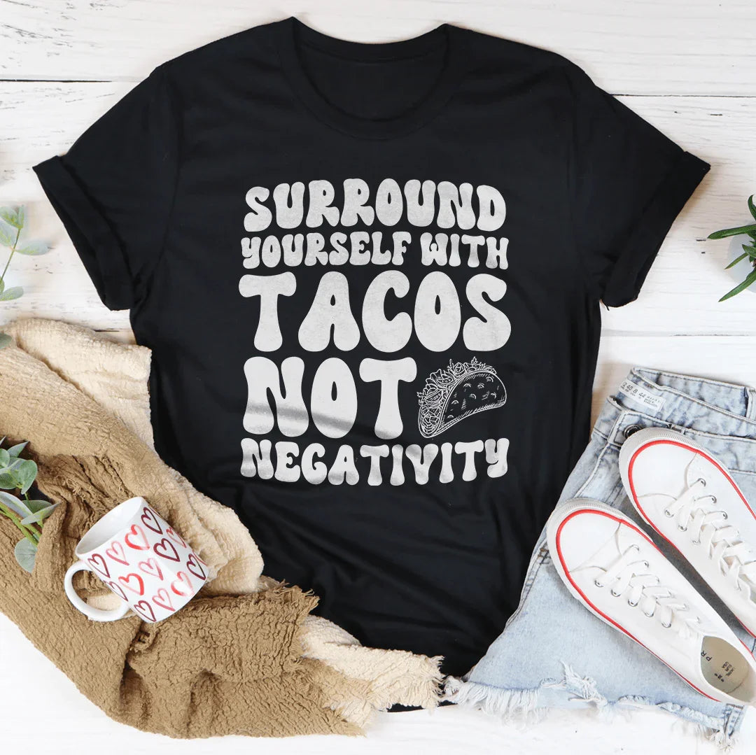 Surround Yourself With Tacos Not Negativity Tee Black Heather / S Peachy Sunday T-Shirt