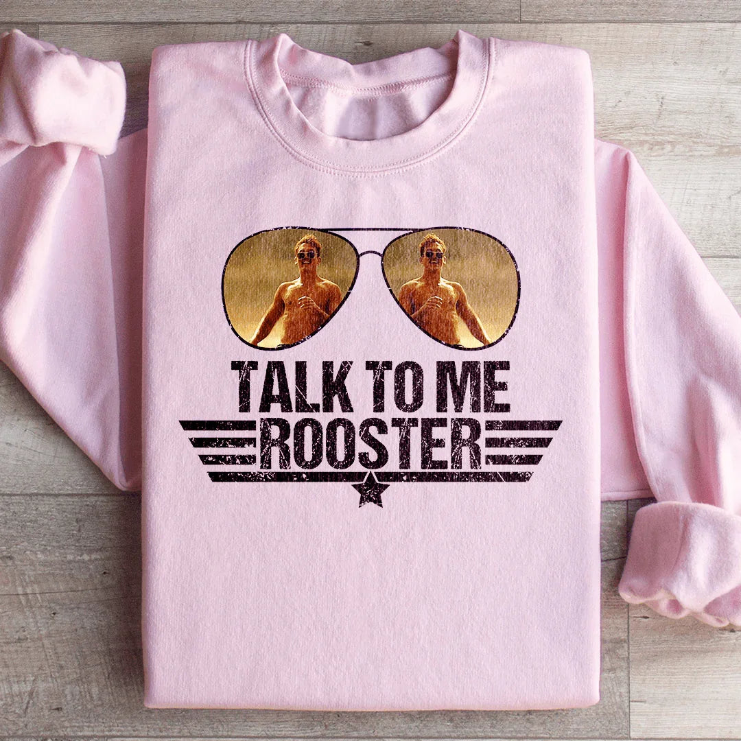 Talk To Me Rooster Sweatshirt Peachy Sunday T-Shirt