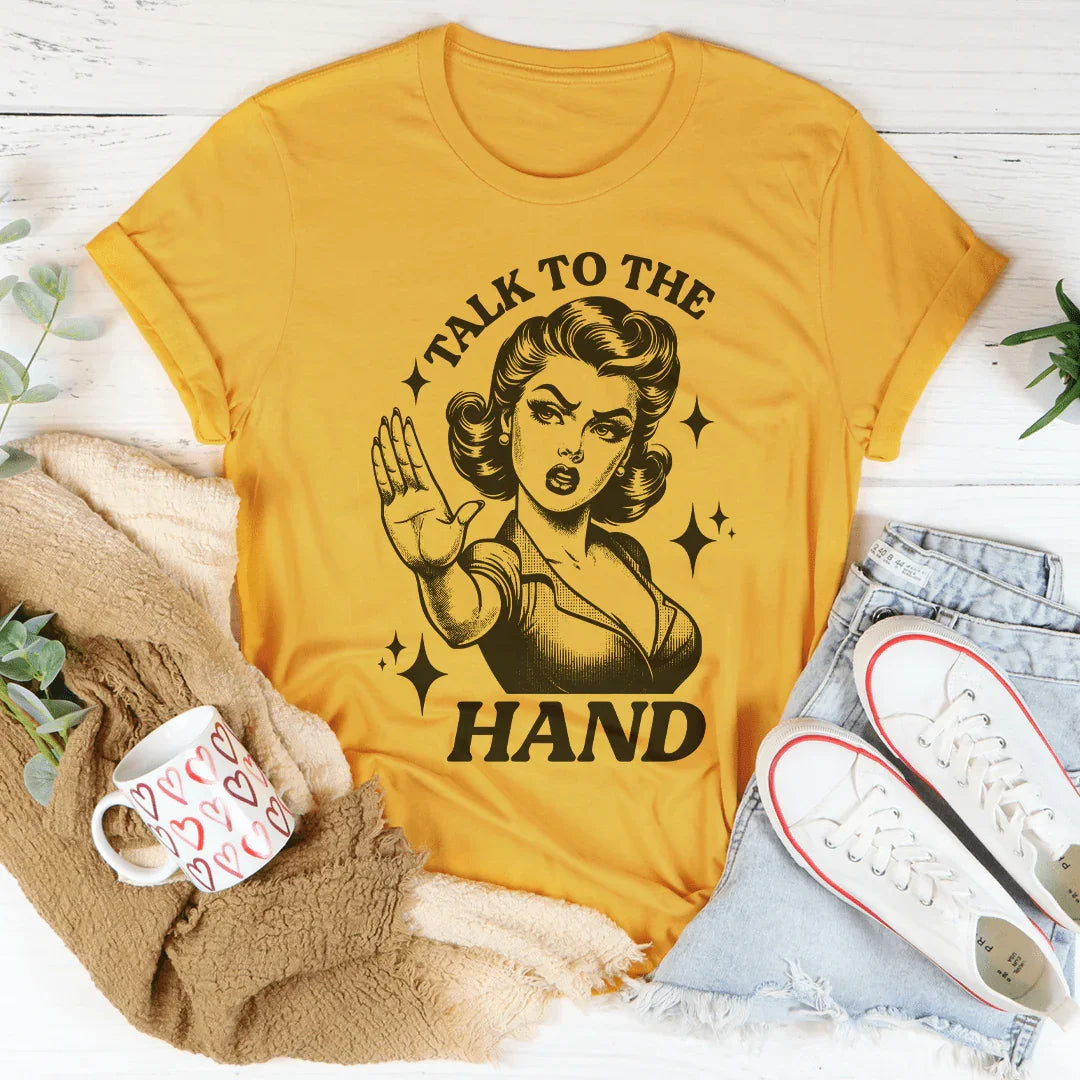 Talk To The Hand Tee Mustard / S Peachy Sunday T-Shirt