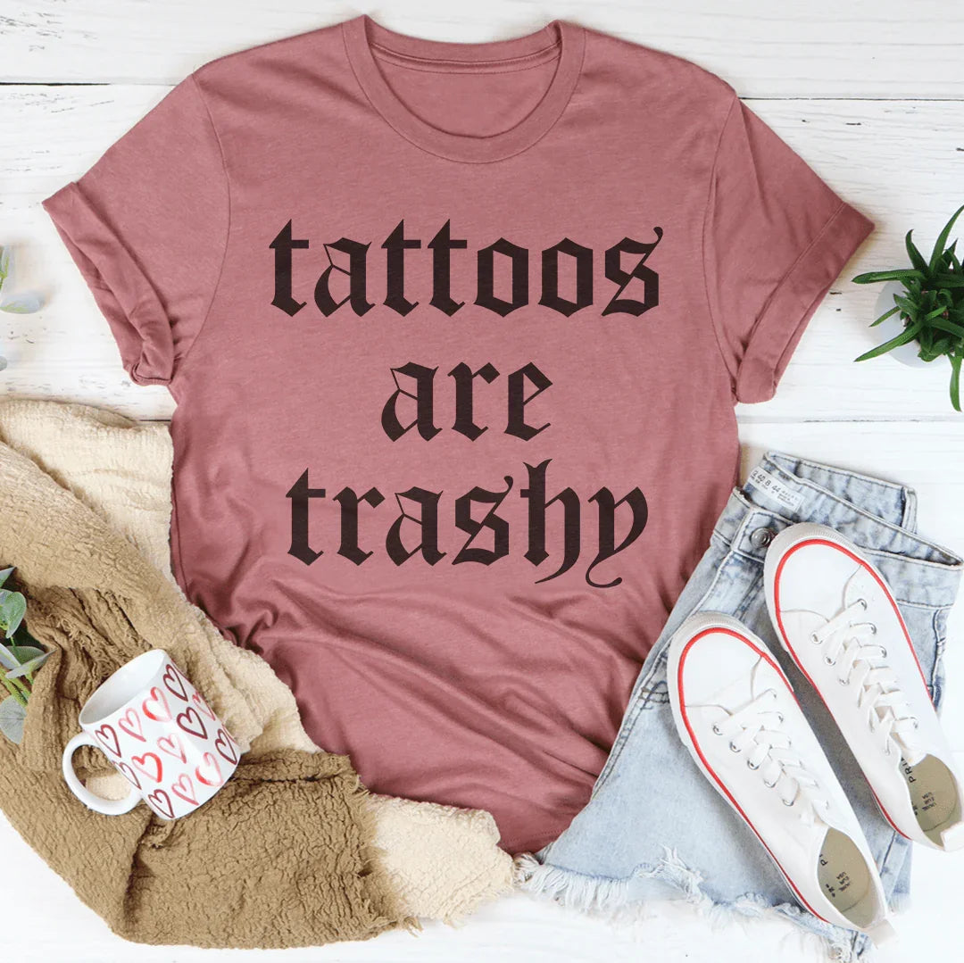 Tattoos Are Trashy Tee Mauve / S Peachy Sunday T-Shirt