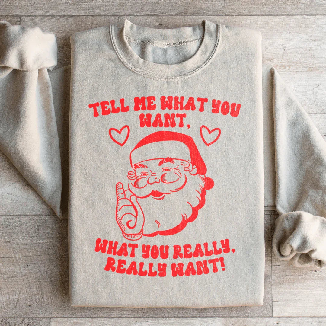 Tell Me What You Really Want Santa Sweatshirt Sand / S Peachy Sunday T-Shirt