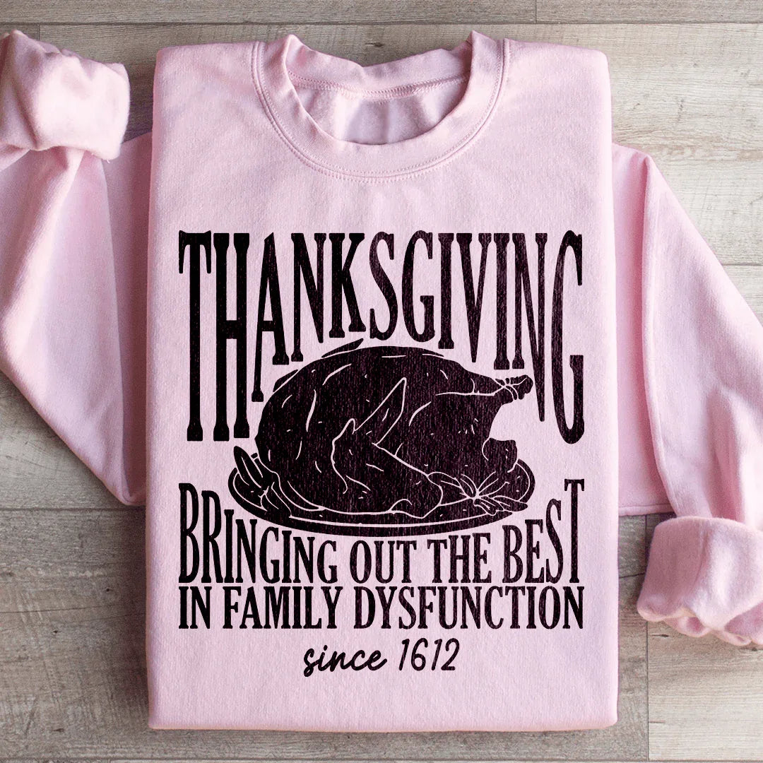 Thanksgiving Bringing Out The Best In Family Dysfunction Since 1621 Sweatshirt Light Pink / S Peachy Sunday T-Shirt
