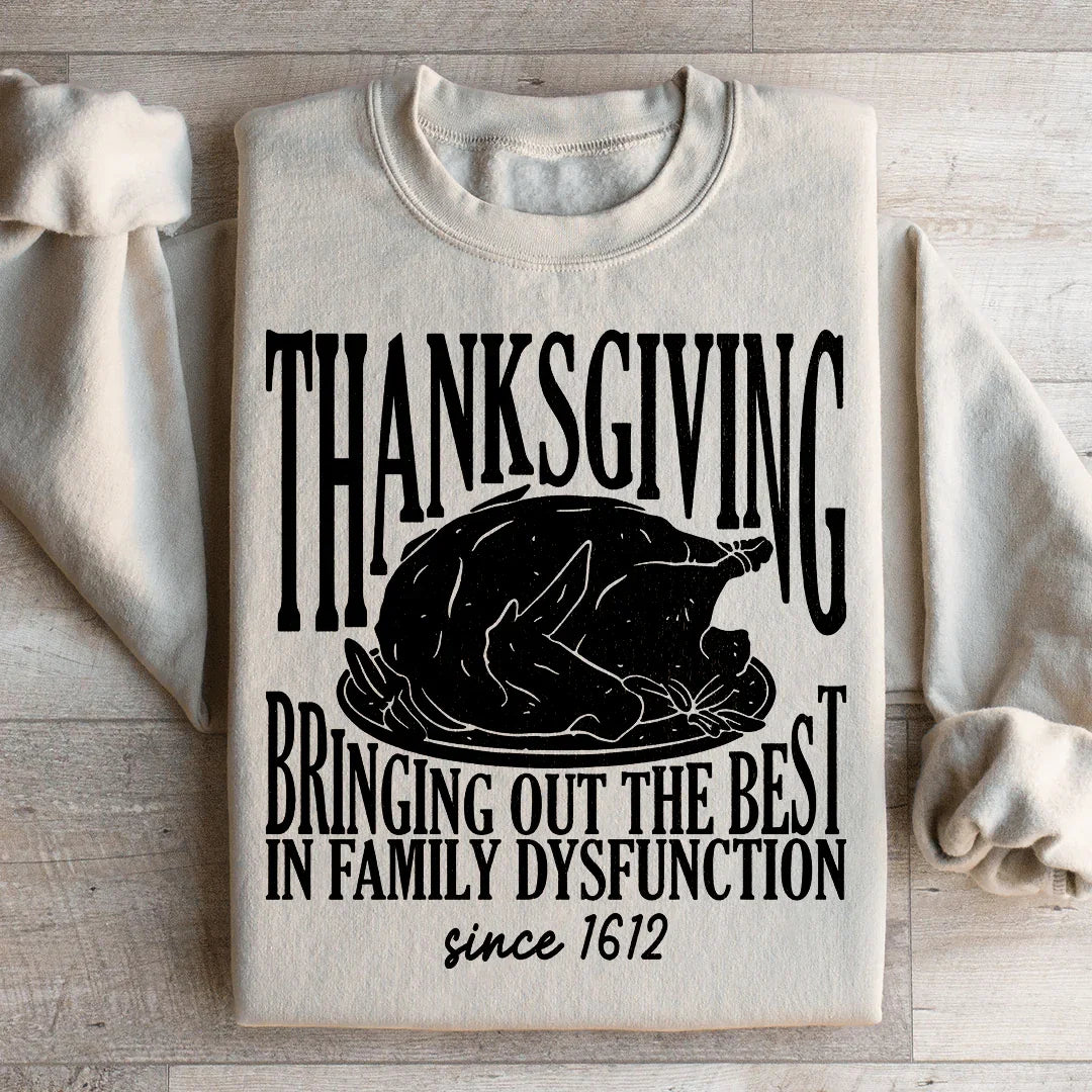 Thanksgiving Bringing Out The Best In Family Dysfunction Since 1621 Sweatshirt Sand / S Peachy Sunday T-Shirt