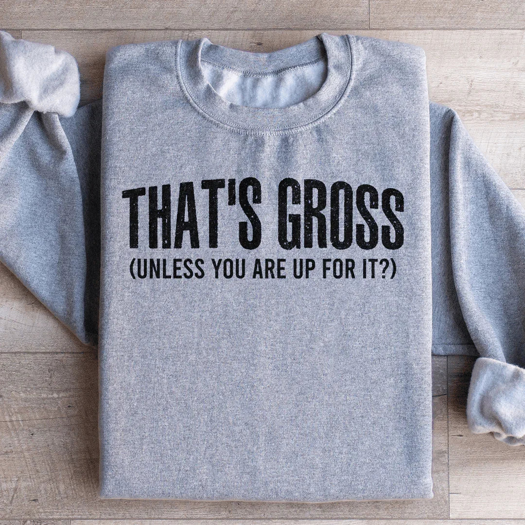 That's Gross Sweatshirt Sport Grey / S Peachy Sunday T-Shirt