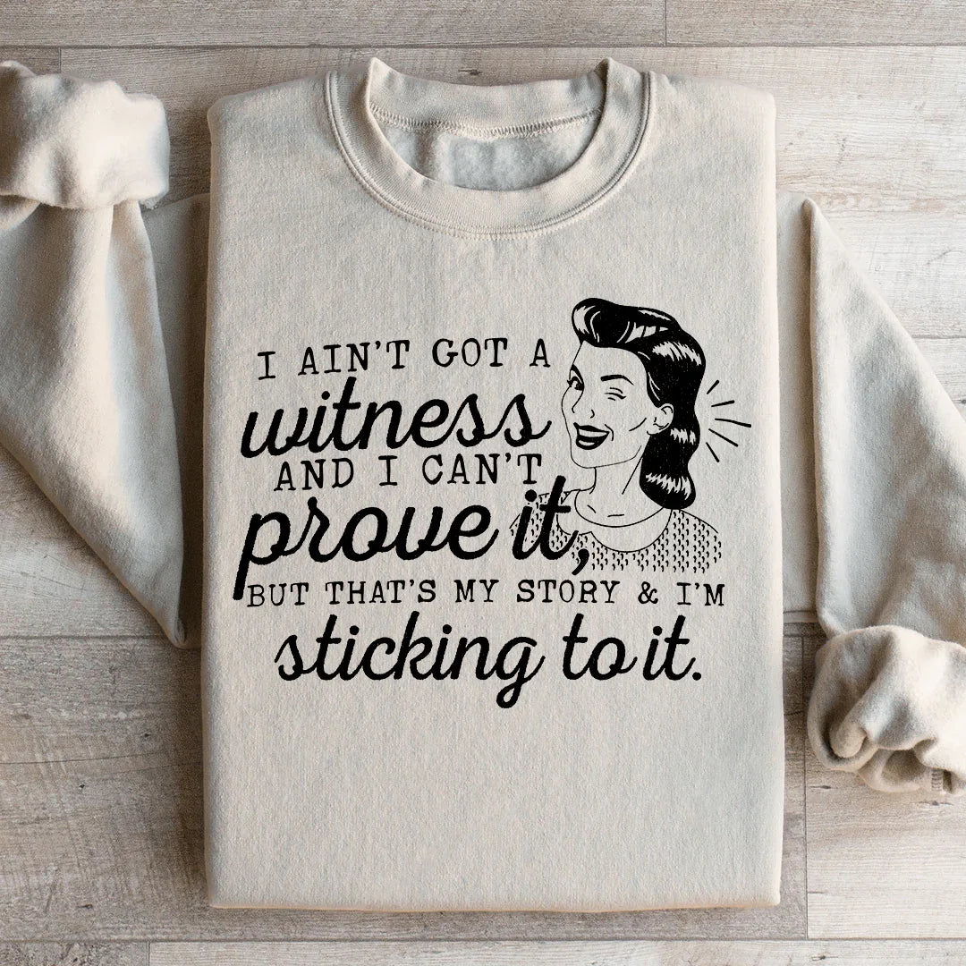 That's My Story & I'm Sticking To It Sweatshirt Peachy Sunday T-Shirt